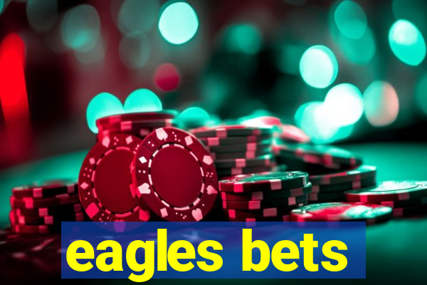 eagles bets